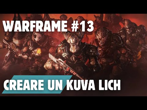 [WARFRAME]-  Il tuo Kuva Lich-/Creazione e Resa dei Conti- Guida intuitiva per Tenno principianti