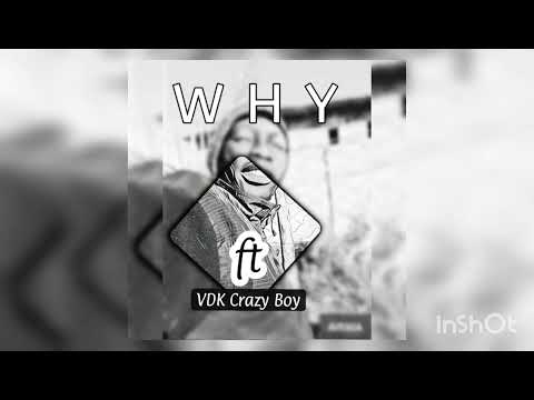 WHY - Badmvn_Telem ft VDK Crazy Boy
