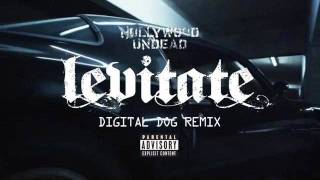 Hollywood Undead - Levitate (Digital Dog Radio Remix)