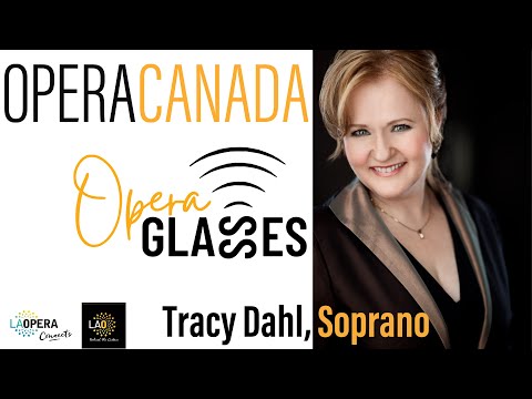 Opera Glasses, s04e04 – Canadian Coloratura: Tracy Dahl