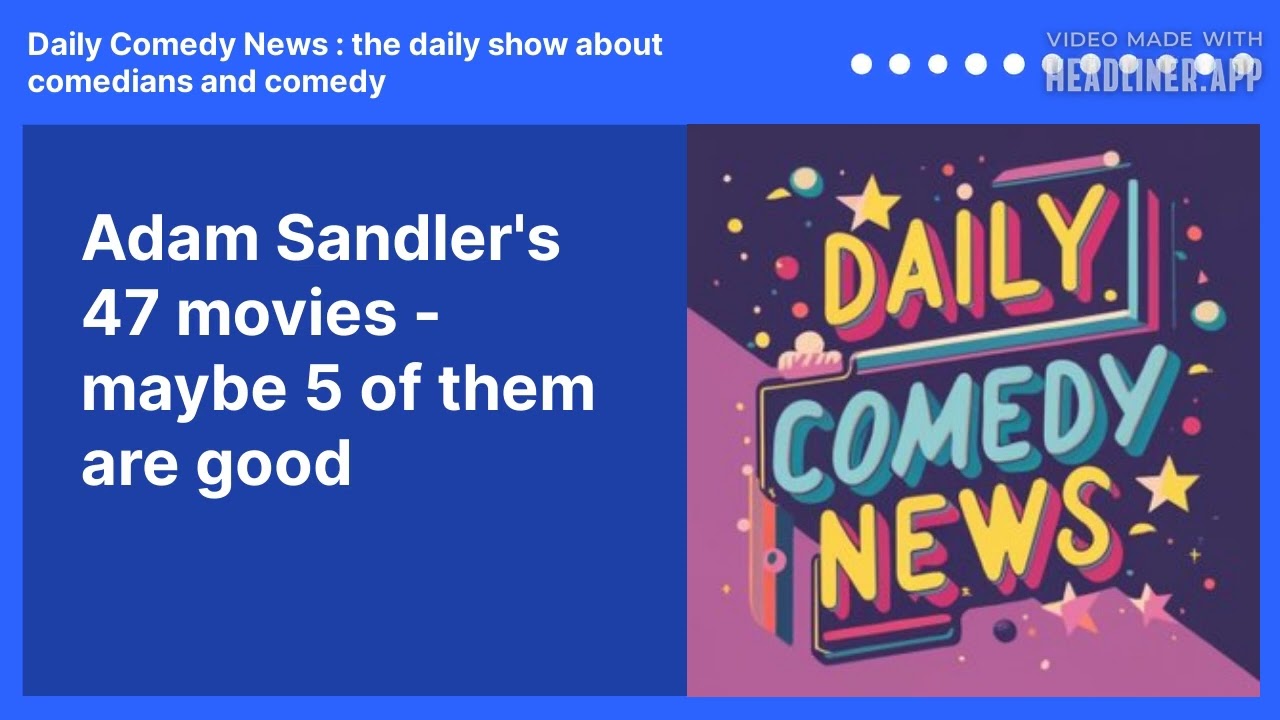 Adam Sandler's 47 movies - maybe 5 of them are good