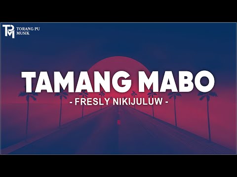 Tamang Mabo - Fresly Nikijuluw (Lirik) Lagu Timur 2024