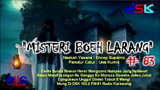 Download lagu DONGENG SUNDA ''MISTERI BOEH LARANG'' BAGIAN = 83 II RADIO DSK FM KARAWANG mp3