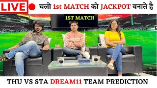 🔴 LIVE | THU VS STA Dream11 Team | thu vs sta dream11 prediction | dream11 today live