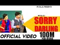 Sorry Darling (OUT NOW) PK Rajli Ft. Raju Punjabi - Naveen Vishu - Latest Haryanvi Song 2020