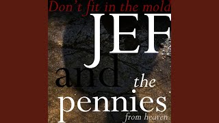 Jef And The Pennies From Heaven - Don't Fit In The Mold video