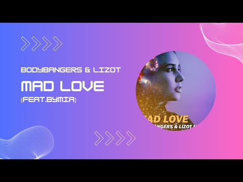 Mad Love (Feat. byMIA) - Bodybangers & LIZOT [Lyrics]