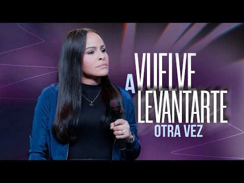 VUELVE A LEVANTARTE OTRA VEZ - PASTORA YESENIA THEN