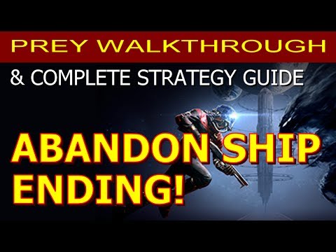 Prey Walkthrough Part 41 - The Lily-Livered Pantywaist Ending! (Abandon Ship)