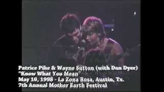 PATRICE PIKE &amp; WAYNE SUTTON w/Dan Dyer &quot;Know What You Mean&quot; 7th Annual Mother Earth Festival,5/10/98