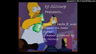 Three Six Mafia ft. UGK - Sippin&#39; On Some Syrup (Chopped &amp; Slowed) by DJ Sizzurp