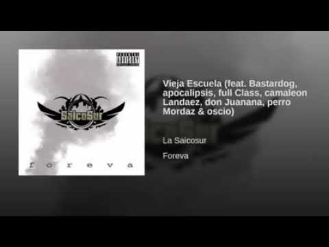 Vieja escuela | La Saicosur ft Bastardog, Apocalipsis, Fullclass, CamaleónLandaez, DonJuanana, Perro