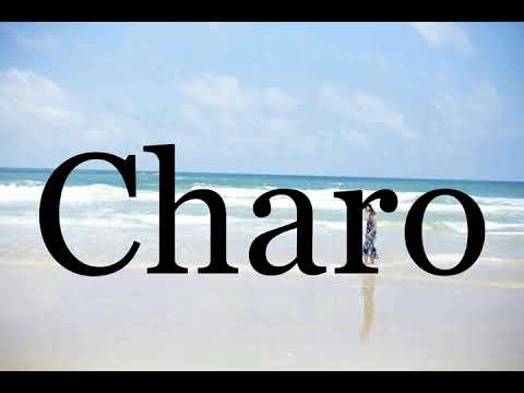 How To Pronounce Charo🌈🌈🌈🌈🌈🌈Pronunciation Of Charo