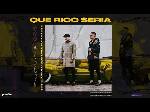 El Chulo, Dale Pututi - Que Rico Sería (Audio Cover)