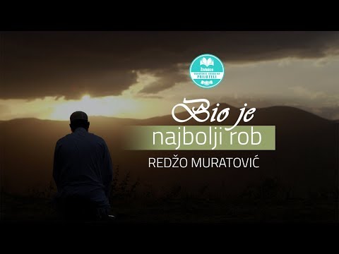 Bio je najbolji rob - Redžo Muratović