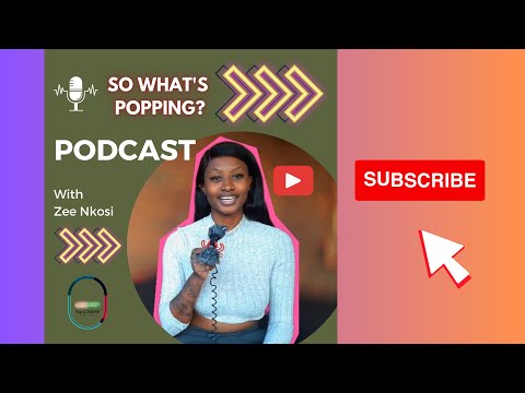 So Whats Popping With Zee Nkosi Podcast - S02EP06