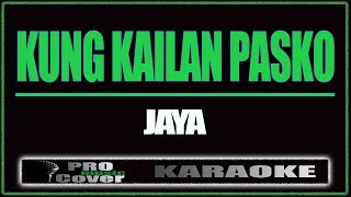 Kung kailan pasko - JAYA (KARAOKE)