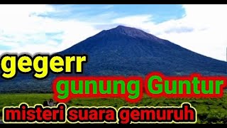 Download lagu Misteri suara gemuruh gunung Guntur ❗ mp3