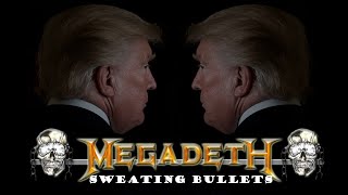 MetalTrump - Sweating Bullets (Megadeth)