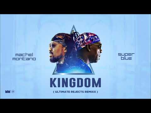 Machel Montano & Super Blue - Soca Kingdom (Ultimate Rejects Remix) "2018 Release"