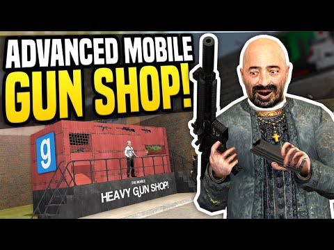 ADVANCED MOBILE GUN SHOP - Gmod DarkRP | Heavy Gun Dealer!
