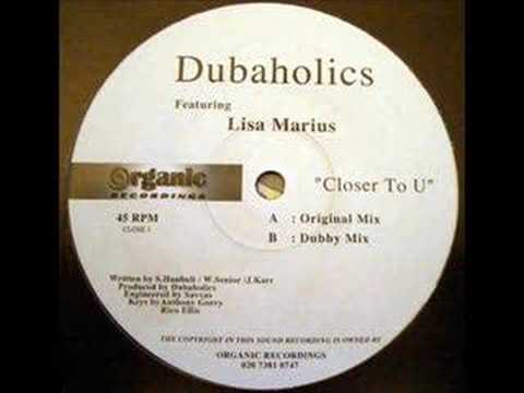 Dubaholics Ft Lisa Marius - Closer To U (Vocal Mix)