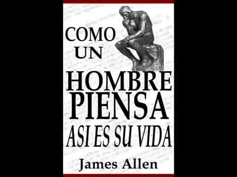Audiolibro   Como un hombre piensa asi es su vida   James Allen 360p