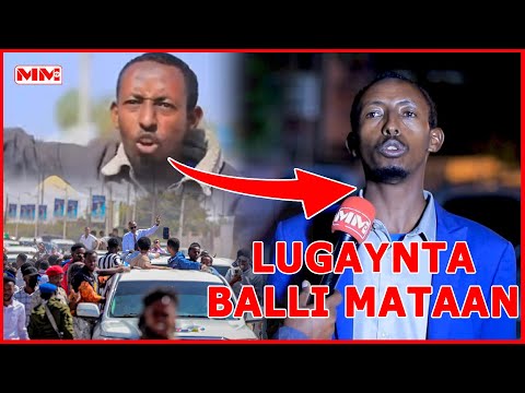 "Illaa suuqa ayaan ordaayey, fursad aan ku salaamana waan waayey "Wiil kasoo lugeeyay Balli Mataan