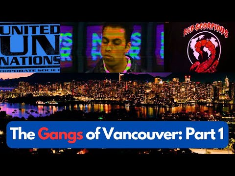 The Gangs of Vancouver, British Columbia, Canada Part 1