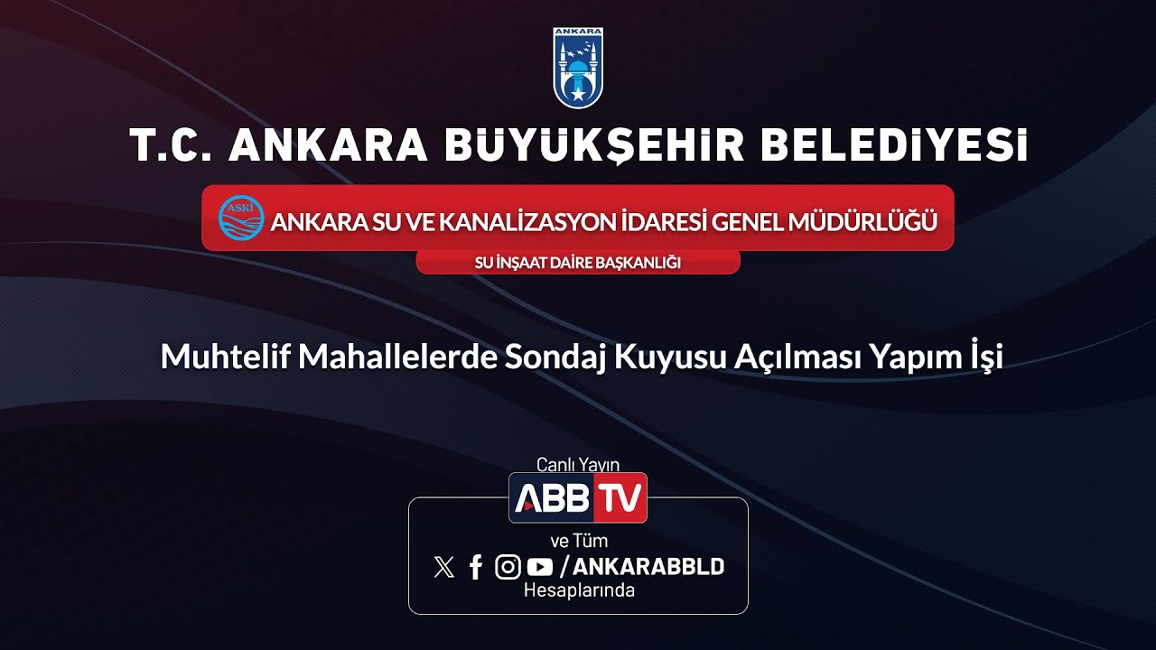 ASKİ GENEL MÜDÜRLÜĞÜ  - Muhtelif Mahallelerde Sondaj Kuyusu Açılması Yapım İşi - 2. Oturum