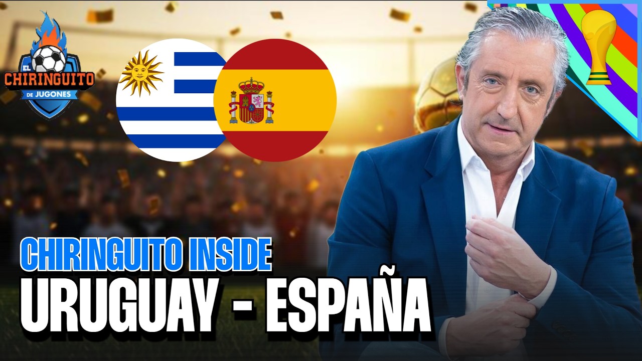 URUGUAY - ESPAÑA | Mundial 2026 | Chiringuito Inside