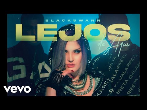 Blackswann - Lejos De Aquí