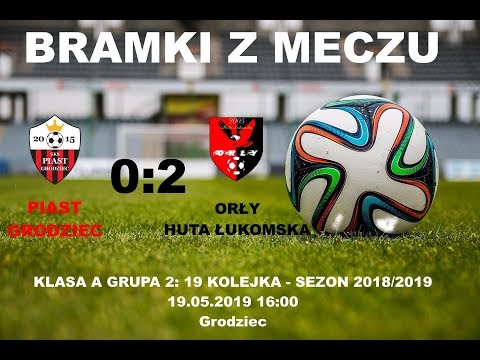 Bramki z meczu Piast Grodziec - Orły Huta Łukomska A klasa