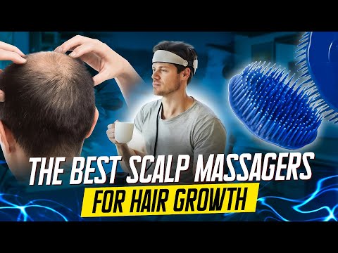 4 Best Scalp Massagers for Regrowing Hair