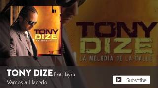 Tony Dize - Vamos a Hacerlo ft. Jayko [Official Audio]