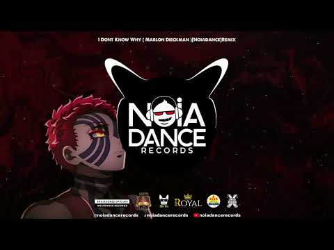 I Dont Know Why ( Marlon Dieckman )[Noiadance]Remix