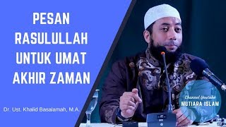 Download lagu Pesan Rasulullah Untuk Umat Akhir Zaman - Ustadz Khalid Basalamah mp3