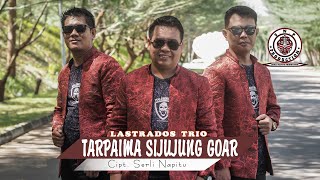 Download lagu LASTRADOS TRIO | TARPAIMA SIJUJUNG GOAR | CIPT SERLI NAPITU mp3