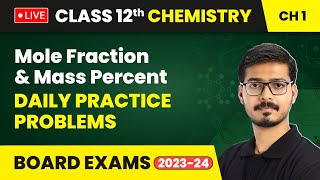 Mole Fraction & Mass Percent - Solutions | DPP | Class 12 Chemistry Chapter 1 (LIVE)