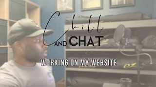 Chill & Chat *LIVE* | Working On My Website