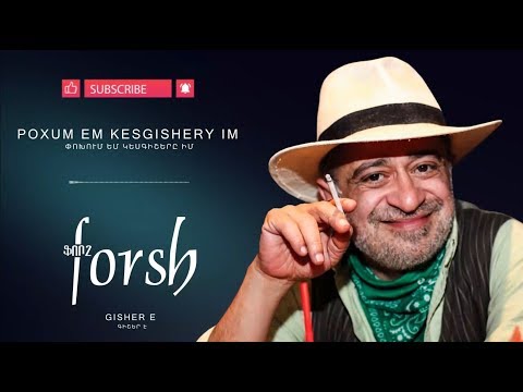 Forsh - Poxum em kesgishery im // Ֆորշ - Փոխում եմ կեսգիշերը իմ