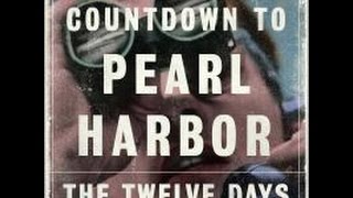 Countdown to Pearl Harbor: Twelve Days to the Attack