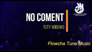 Download lagu No Comment   Tuty Wibowo Lirik (Lagu Viral tiktok diputusin pacarmu ditinggalin pacarmu) mp3