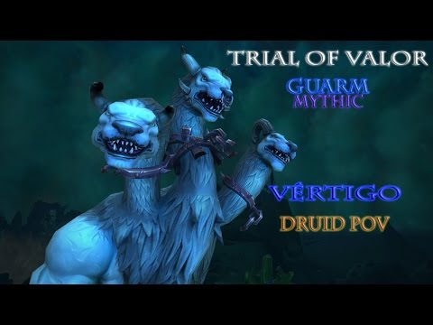 Trial Of Valor-Guarm Mythic Vs Vértigo ( Druid Balance POV )