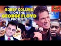 Bobby Collins on the George Floyd Protests