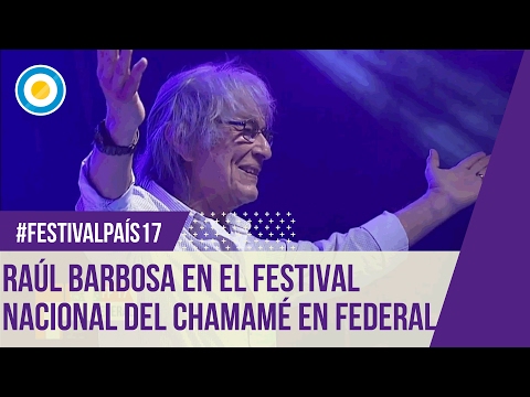 #FestivalPaís17 - Raúl Barboza - Festival Nacional del Chamame de Federal