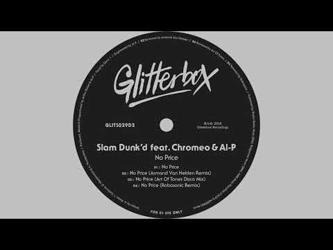 Slam Dunk’d featuring Chromeo & Al-P - 'No Price (Robosonic Remix)'