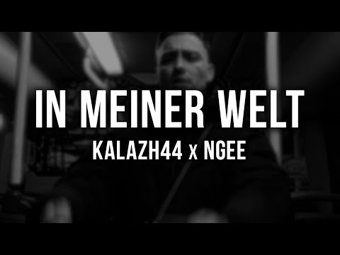 Kalazh44 x NGEE - In meiner Welt [Lyrics]