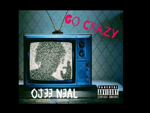 NFN OJee Neal - Go Crazy