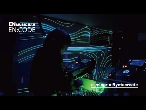 2025/10/22 | e_minor × Ryotacreate at EN MUSIC BAR【EN:CODE】